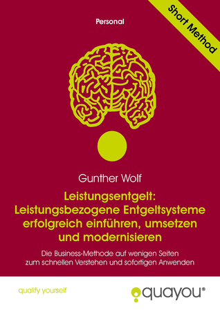 Leistungsentgelt: Leistungsbezogene Entgeltsysteme erfolgreich einführen, umsetzen und modernisieren