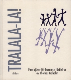 Tralala-la!: Fem pjäser för barn och föräldrar