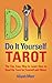Do It Yourself Tarot: The F...