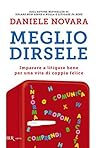 Meglio dirsele: I...