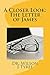 A Closer Look; The Letter of James by Wilson Jay Tyree