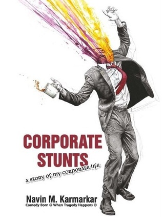 Corporate Stunts: A Story of My Corporate Life