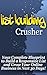 List Building Crusher: Simple, Quick, Easy but Essential Things You Need to Know to Build a Highly Responsive List (The Experts Don't Want You to Know...)