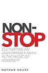 Book cover for Non-Stop: Cultivating an Unstoppable Faith in the Midst of Adversity