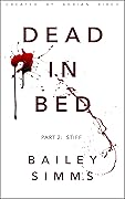 Dead in Bed: Stiff
