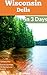 Wisconsin Dells in 3 Days (Travel Guide 2019):A 72 Hours Perfect Plan with the Best Things to Do in Wisconsin Dells: Get a Detailed Plan on How You Will Enjoy 3 Amazing Days in Wisconsin Dells.