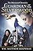 Guardian of the Silverwood