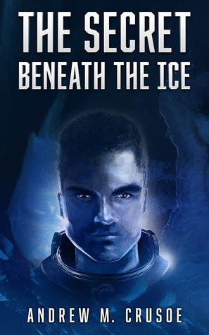 The Secret Beneath the Ice (The Epic of Aravinda #1.1)