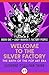 Welcome to the Silver Factory by Catherine O'Sullivan Shorr