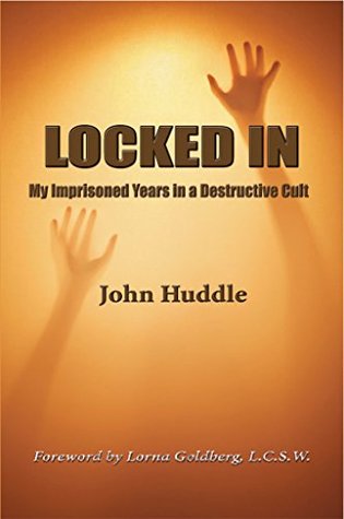 Locked in: My Imprisoned Years in a Destructive Cult (Kindle Edition)