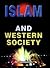 Islam And Western Society: Arefutation Of The Modern Way Of Life