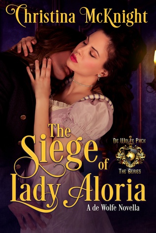 The Siege of Lady Aloria (World of de Wolfe Pack)
