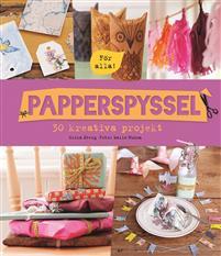 Papperspyssel: 30 kreativa projekt (Hardcover)