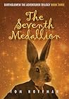 The Seventh Medallion (Bartholomew the Adventurer, #3)