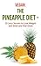 The Pineapple Diet: 10 Juicy Secrets to Lose Weight and Smell and Feel Great