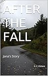 AFTER THE FALL: Jana's Story
