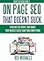ON PAGE SEO THAT DOESN’T SUCK (2015 & Beyond): 9 ON PAGE SEO TRICKS THAT RANKS YOUR WEBSITE FASTER THAN YOUR COMPETITION (REDIFY SEO SERIES Book 2)