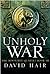 Unholy War by David Hair