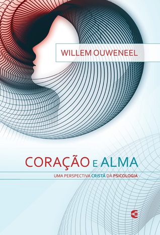 Coração e Alma - Uma perspectiva cristã da psicologia (Paperback)