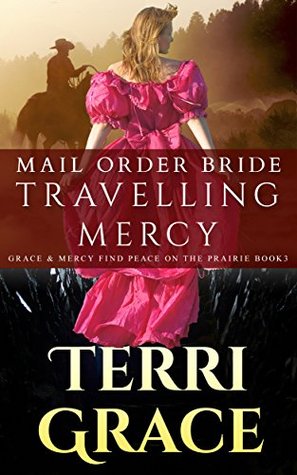 Travelling Mercy (Grace and Mercy Find Peace on the Prairie #3)
