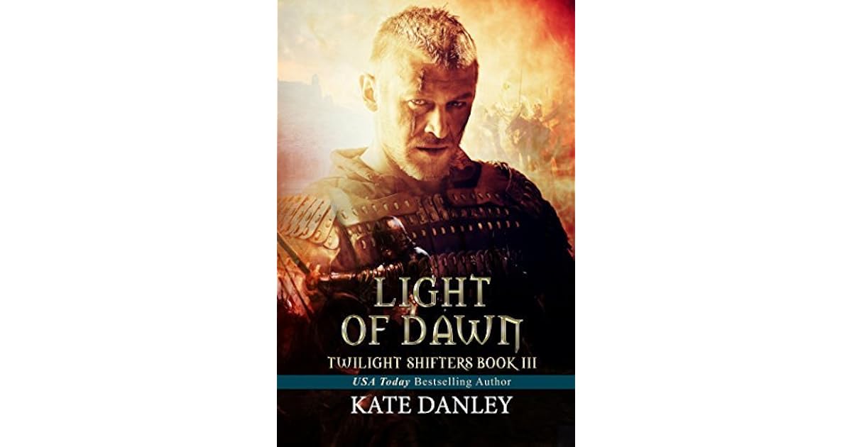 Light of Dawn (Twilight Shifters, 3) by Kate Danley