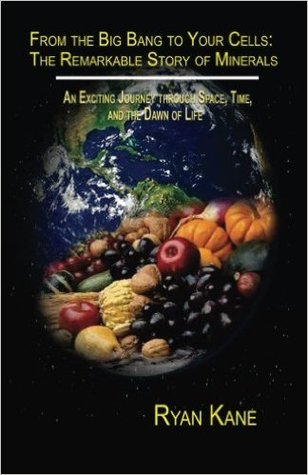 From the Big Bang to Your Cells: The Remarkable Story of Minerals