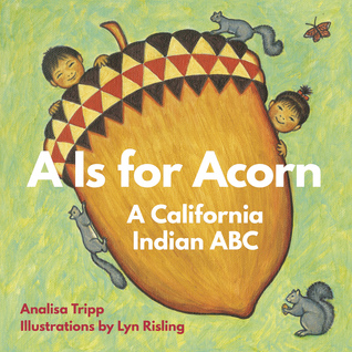 A Is for Acorn: A California Indian ABC (Board Book)
