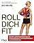 Roll dich fit: Muskel- und ...
