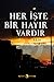 Her İşte Bir Hayır Vardır