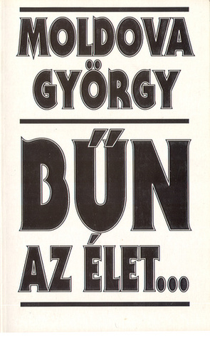 Bűn az élet...