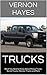 Trucks: What You Need to Know About Pickup Trucks, Rental Trucks, Monster Trucks and More