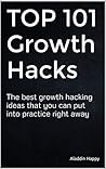 TOP 101 Growth Hacks by Aladdin Happy