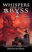 Whispers From The Abyss 2: The Horrors That Were and Shall Be