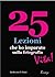 25 Lezioni che ho imparato sulla fotografia...Vita! (in Italian with Photos, con le foto) (25 Lessons I've Learned About Photography...Life) (Italian Edition)