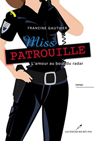 Miss Patrouille -L'amour au bout du radar (French Edition)