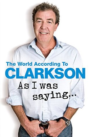 As I Was Saying . . .: The World According to Clarkson Volume 6 (Kindle Edition)