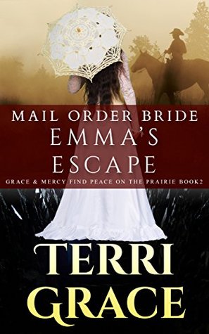 Emma's Escape (Grace and Mercy Find Peace on the Prairie #2)