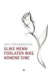 Slike menn forlater ikke konene sine