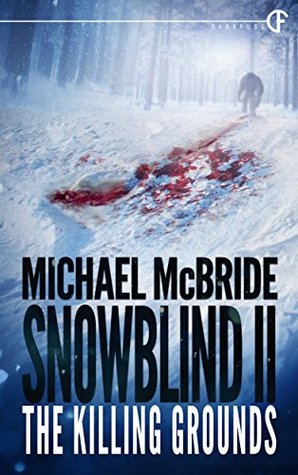 Snowblind II: The Killing Grounds (Kindle Edition)