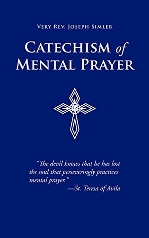 Catechism of Mental Prayer (Kindle Edition)