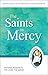 The Saints in Mercy: Pastoral Resources for Living the Jubilee (Jubilee Year of Mercy)