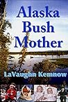 Alaska Bush Mothe...