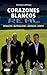 Corazones blancos. Cuatro leyendas del Real Madrid. Ronaldo - Butragueño - Amancio - Gento (Biografías Real Madrid) (Spanish Edition)
