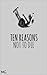 Ten Reasons Not To Die