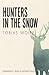 Hunters in the Snow by Tobias Wolff