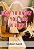 HOW TO KNOW IF YOU ARE IN LOVE ?: What Makes You Fall In Love?, How to Tell a Girl You Love Her when You Are Not Sure She Loves You Back? ECT