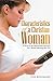 Characteristics of a Christian Woman: A Focus on the Characteristics Portrayed by a Woman Following after God