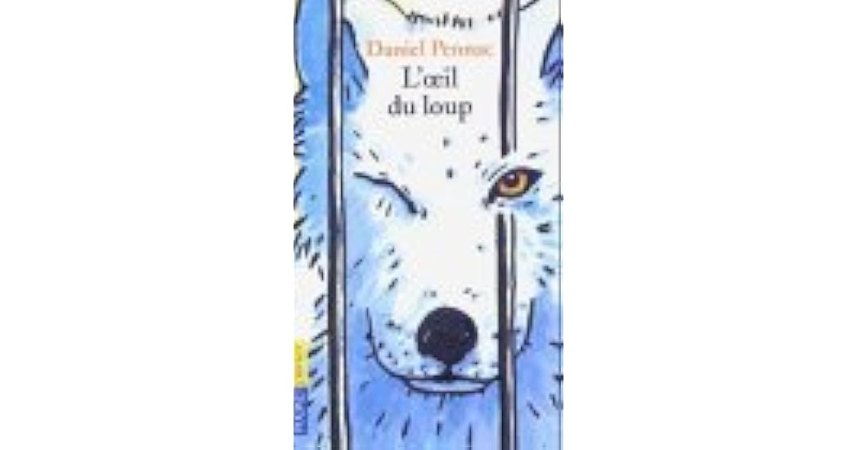 L'oeil Du Loup Resume De Chaque Chapitre L'Œil du loup by Daniel Pennac