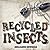 Recycled Insects by Benjamin Newman