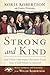Strong and Kind: Raising Kids of Character